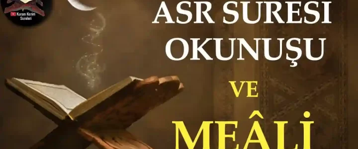 Asr Suresi Okunuşu ve Meali