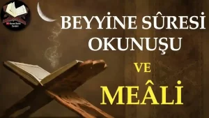 Beyyine Suresi Okunuşu ve Meali